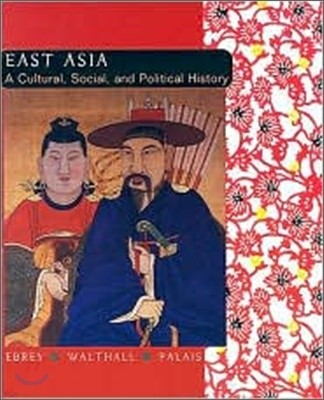 East Asia: A Cultural, Social, and Political History