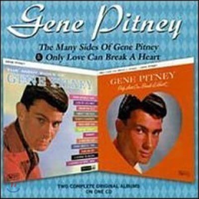 [߰] Gene Pitney / The Many Sides of Gene Pitney/Only Love Can Break a Heart ()