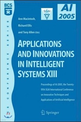 Applications and Innovations in Intelligent Systems XIII: Proceedings of Ai2005, the Twenty-Fifth Sgai International Conference on Innovative Techniqu