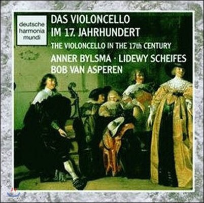 [߰] Anner Bylsma, Lidewy Scheifes, Bob Van Asperen / The Violoncello In The 17th Century (/rd77978)