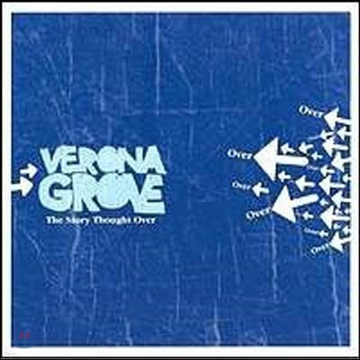 Verona Grove / The Story Thought Over (/̰)