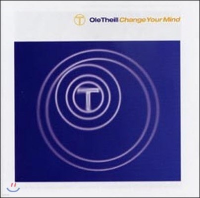 Ole Theill / Change Your Mind (/̰)