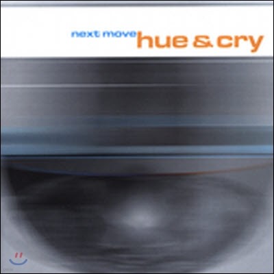 Hue & Cry / Next Move (/̰)