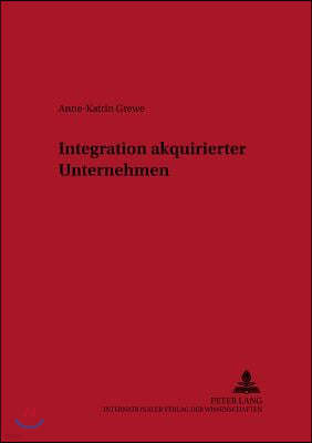 Integration Akquirierter Unternehmen