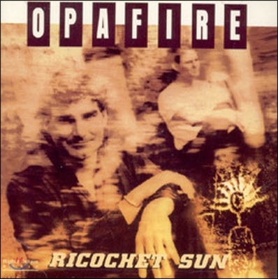 Opafire / Ricochet Sun (/̰)