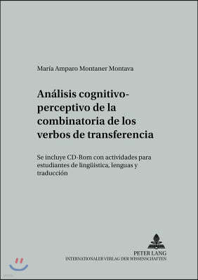 Analisis Cognitivo-Perceptivo de la Combinatoria de Los Verbos de Transferencia