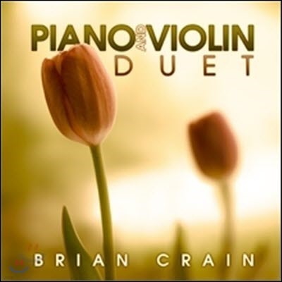 [߰] Brian Crain / Piano And Violin Duet (Digipack)