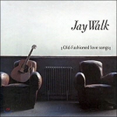 Jay Walk / Old-Fashioned Love Songs (̰)