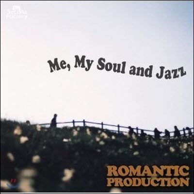߰] ROMANTIC PRODUCTION / Me,My Soul and Jazz  (//SCDF002)