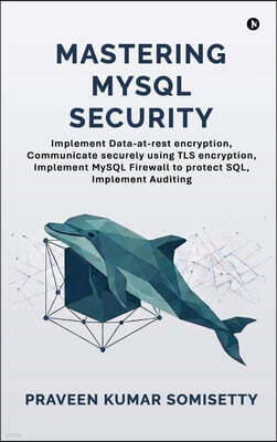 Notion Press Media Pvt. Ltd Mastering MySQL Security