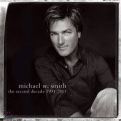 [߰] Michael W. Smith / The Second Decade 1993-2003