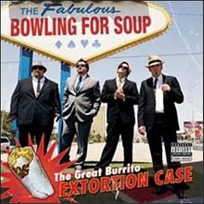 [߰] Bowling For Soup / Great Burrito Extortion Case ()