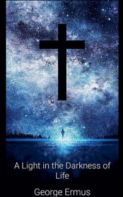 A Light in the Darkness of Life