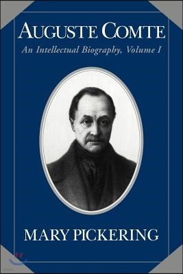 Auguste Comte: Volume 1