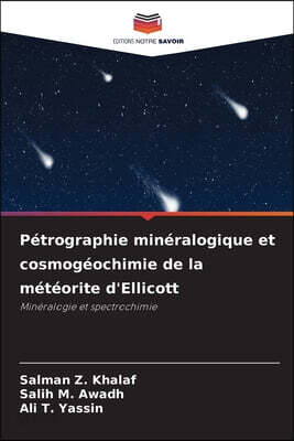 Petrographie mineralogique et cosmogeochimie de la meteorite d'Ellicott
