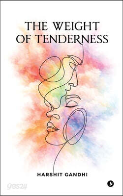 The Weight of Tenderness