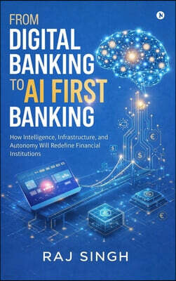 Notion Press Media Pvt. Ltd From Digital Banking to AI First Banking