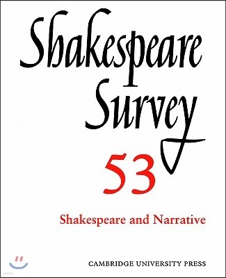 Shakespeare Survey: Volume 53, Shakespeare and Narrative