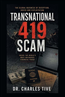 Transnational 419 Scam: Inside the World's Most Notorious Financial Fraud