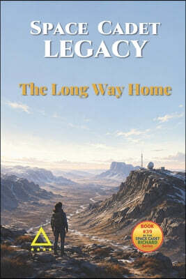Space Cadet Legacy - The Long Way Home: When the map is wrong, finding the truth may require walking beyond it.