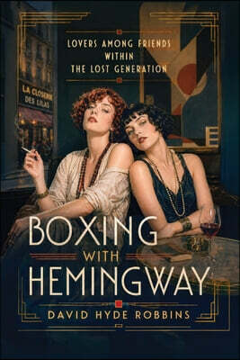 Boxing with Hemingway: Lovers among Friends within The Lost Generation