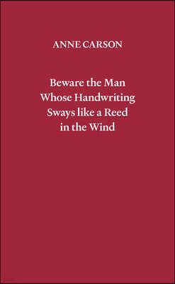 Beware the Man Whose Handwriting Sways Like a Reed in the Wind