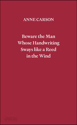 Beware the Man Whose Handwriting Sways Like a Reed in the Wind