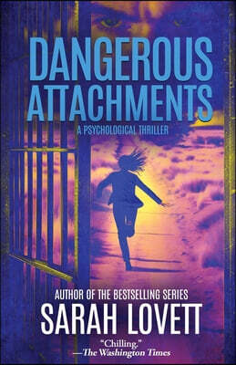 Dangerous Attachments: A Psychological Thriller