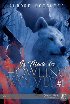 La meute des Howling wolves: #1