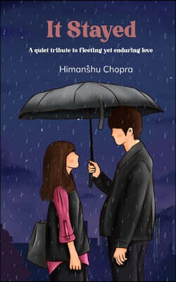 It Stayed A quiet tribute to fleeting yet enduring love