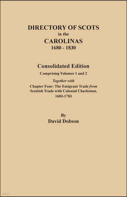 Clearfield Directory of Scots in the Carolinas, 1680-1830: Consolidated Edition