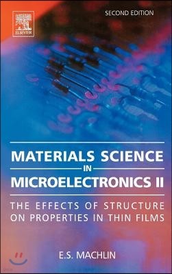 Materials Science in Microelectronics II: The Effects of Structure on Properties in Thin Films