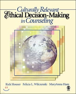 Culturally Relevant Ethical Decision-Making in Counseling