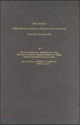 Developmental Criminology and Its Discontents: Trajectories of Crime from Childhood to Old Age