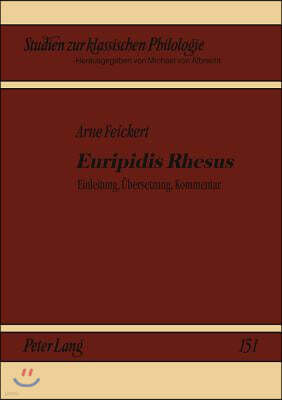 Euripidis Rhesus: Einleitung, Uebersetzung, Kommentar