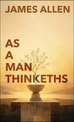 As A Man Thinketh