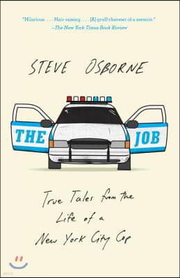 The Job: True Tales from the Life of a New York City Cop