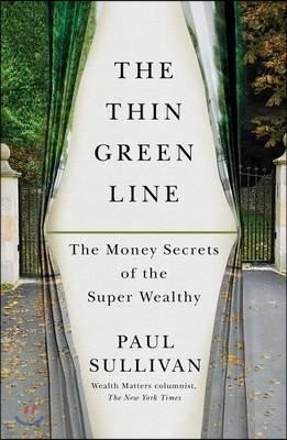 The Thin Green Line: The Money Secrets of the Super Wealthy