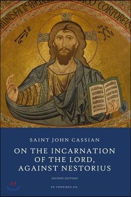 On the Incarnation of the Lord: Against Nestorius