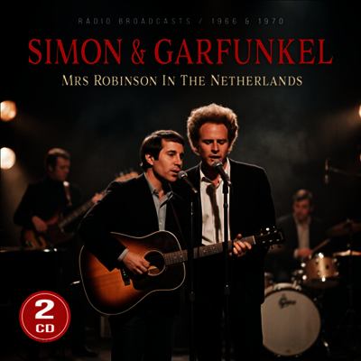 Simon & Garfunkel - Mrs. Robinson In The Netherlands (2CD)