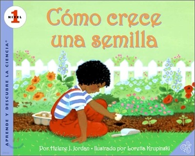 Como Crece Una Semilla: How a Seed Grows (Spanish Edition) = How a Seed Grows