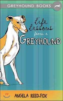 Life Lessons from a Greyhound