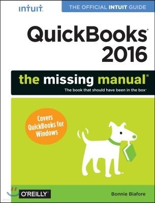 QuickBooks 2016: The Missing Manual: The Official Intuit Guide to QuickBooks 2016