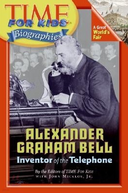 Time For Kids Biographies : Alexander Graham Bell