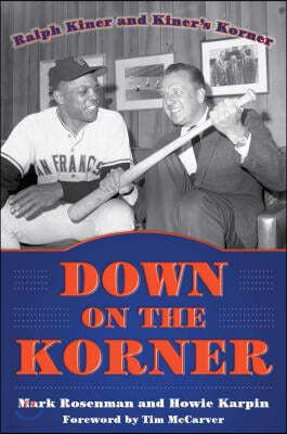 Down on the Korner: Ralph Kiner and Kiner's Korner