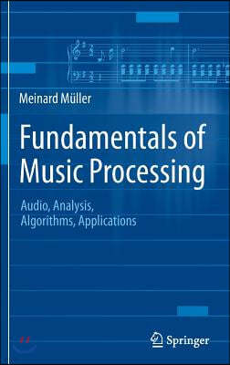 Fundamentals of Music Processing: Audio, Analysis, Algorithms, Applications