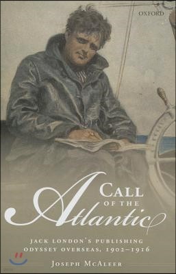 Call of the Atlantic: Jack London's Publishing Odyssey Overseas, 1902-1916