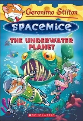 Geronimo Stilton: Spacemice #06 : The Underwater Planet