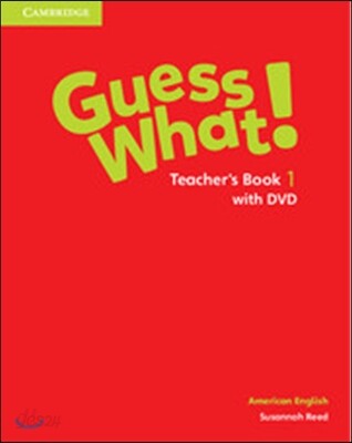 Guess What! American English Level 1 Teacher's Book [With DVD]