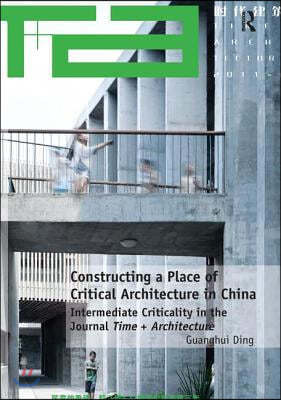 Constructing a Place of Critical Architecture in China